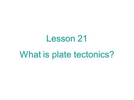 What is plate tectonics?