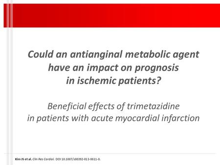 Could an antianginal metabolic agent have an impact on prognosis in ischemic patients? Beneficial effects of trimetazidine in patients with acute myocardial.