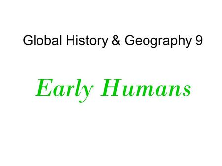 Global History & Geography 9 Early Humans. Olduvai Gorge is an archaeological site located in the eastern Serengeti Plains, which is in northern Tanzania.