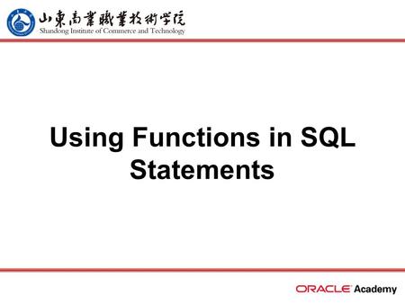 Using Functions in SQL Statements. 2 home back first prev next last What Will I Learn? List the advantages of user-defined functions in SQL statements.