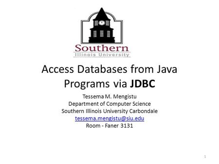 Access Databases from Java Programs via JDBC Tessema M. Mengistu Department of Computer Science Southern Illinois University Carbondale