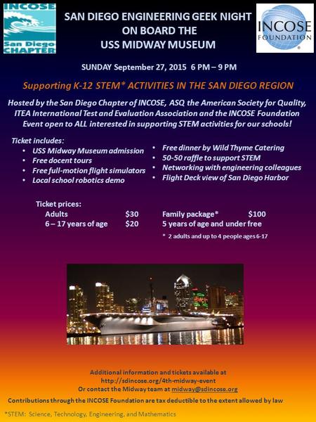 SAN DIEGO ENGINEERING GEEK NIGHT ON BOARD THE USS MIDWAY MUSEUM SUNDAY September 27, 2015 6 PM – 9 PM Supporting K-12 STEM* ACTIVITIES IN THE SAN DIEGO.