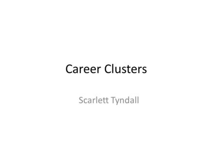 Career Clusters Scarlett Tyndall. Business, Management & Administration Picture Here.