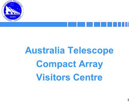 1 Australia Telescope Compact Array Visitors Centre.