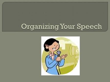 Organizing Your Speech