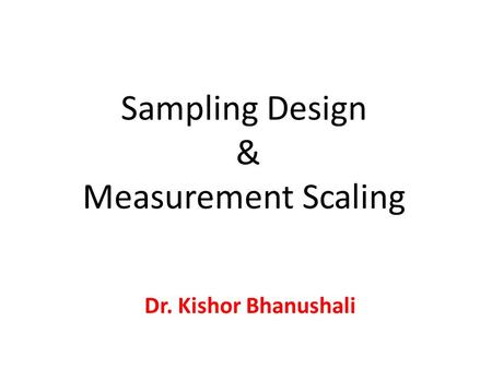 Sampling Design & Measurement Scaling