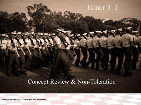 Prepared by the 2012-2013 Honor Committee Concept Review & Non-Toleration Honor 3 -3.