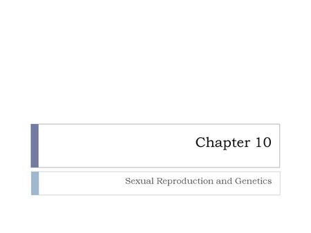 Sexual Reproduction and Genetics