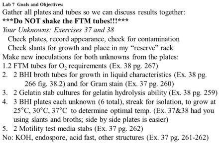 Gather all plates and tubes so we can discuss results together: