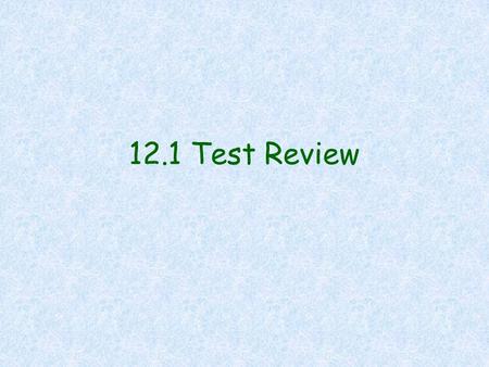 12.1 Test Review. What is percent composition? the percent (by mass) of all the elements in a compound.