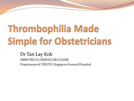 Thrombophilia Made Simple for Obstetricians