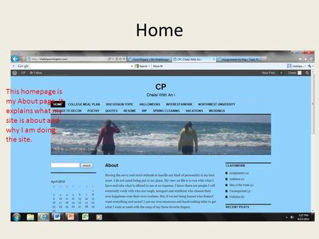 Home This homepage is my About page. It explains what my site is about and why I am doing the site.