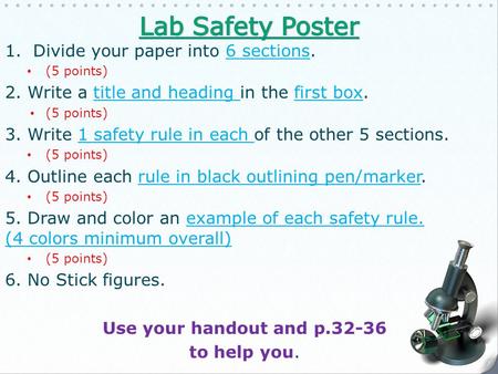 1.Divide your paper into 6 sections. (5 points) 2. Write a title and heading in the first box. (5 points) 3. Write 1 safety rule in each of the other 5.