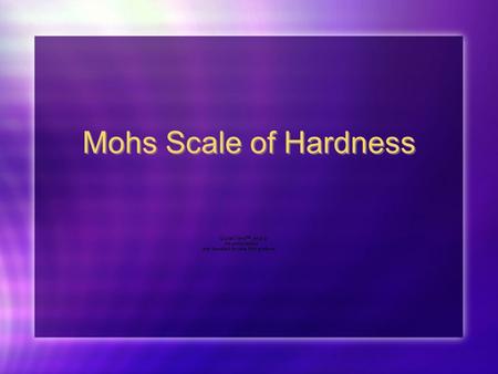 Mohs Scale of Hardness.