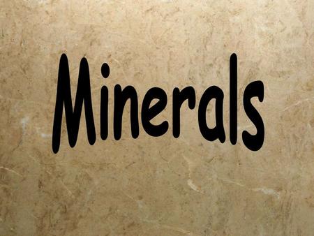 Minerals.