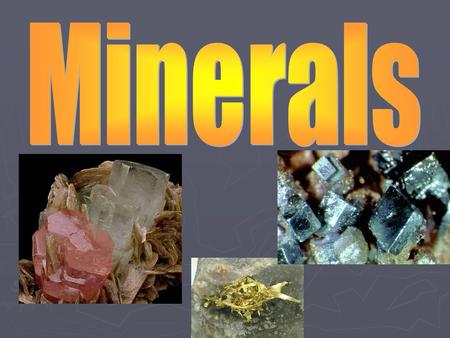 To be able to identify these and other minerals, we need to look at the properties used to separate and distinguish these minerals.