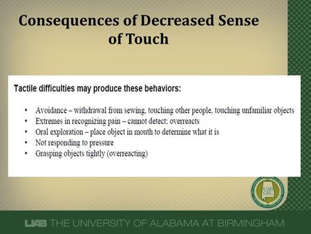 Consequences of Decreased Sense of Touch. Consequences of Decreased Dexterity.