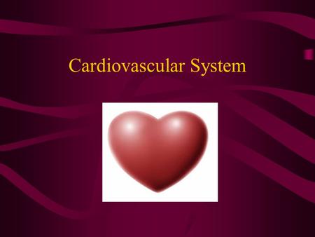 Cardiovascular System. Functions of the Cardiovascular System Supply all body tissues with oxygen and nutrients Transport cellular waste products to the.