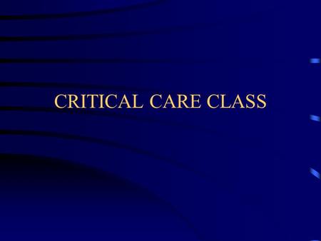 CRITICAL CARE CLASS The Heart Weighs about 300 – 400 grams Function is to pump Has both right and left pumps that work as one 4 chambers : 2 atria.