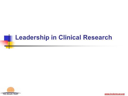 Www.inclentrust.org Leadership in Clinical Research.