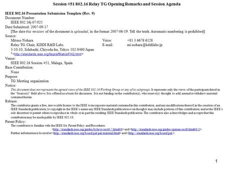 1 Session #51 802.16 Relay TG Opening Remarks and Session Agenda IEEE 802.16 Presentation Submission Template (Rev. 9) Document Number: IEEE 802.16j-07/025.