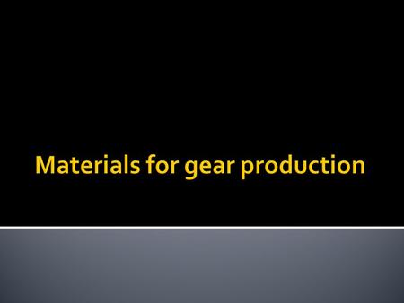 FERROUS METAL  Steel  Stainless steel  Cast iron  Powder Metal NON-FERROUS METAL  Aluminum  Titanium  Brass.