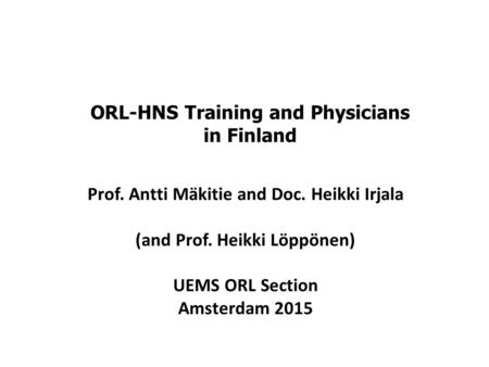 ORL-HNS Training and Physicians in Finland