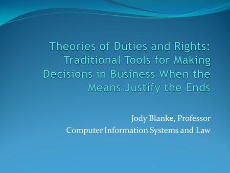 Jody Blanke, Professor Computer Information Systems and Law.