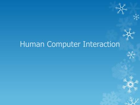 Human Computer Interaction. Outline  Multimodal HCI Issues  More than 1 sensory channel in interaction  e.g. Sound, text, hypertext, animation, video,