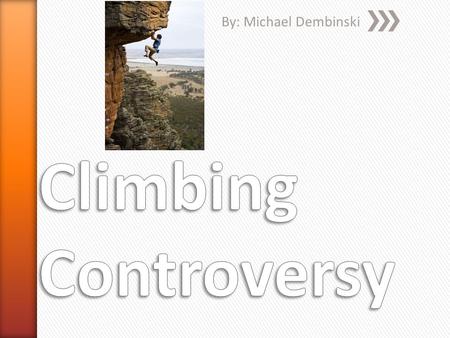 By: Michael Dembinski. » Some climbing gear can harm the rock just by using it.