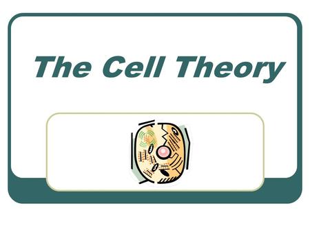 The Cell Theory.