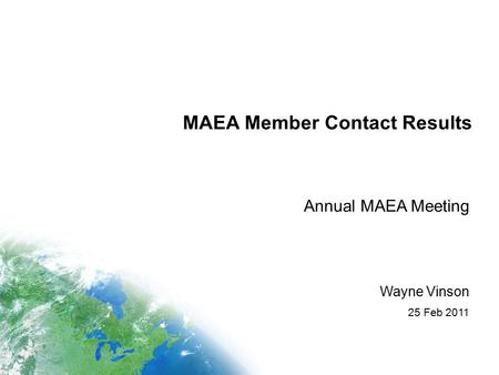 MAEA Member Contact Results Wayne Vinson Annual MAEA Meeting 25 Feb 2011.