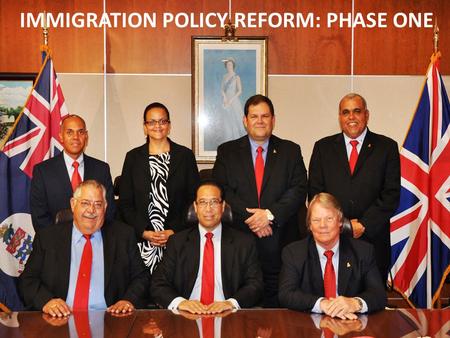 IMMIGRATION POLICY REFORM: PHASE ONE. IMMIGRATION POLICY REFORM: PHASE ONE IMMIGRATION (AMENDMENT) (NO. 2) BILL, 2013 Term Limits Increase the length.