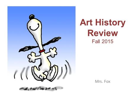 Art History Review Fall 2015 Mrs. Fox. 1 Outdoor Installation Sculpture is often referred to as ____________________.