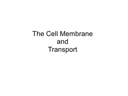 The Cell Membrane and Transport. Phosphate Head (Polar): “Likes Water” Lipid Tail (Non-Polar): “Does Not Like Water”