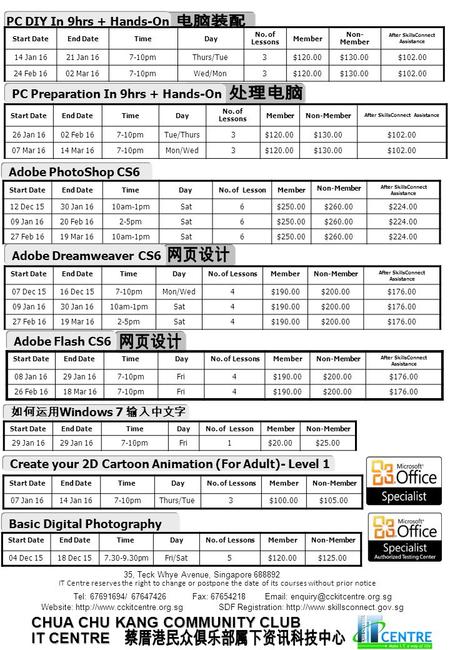 PC DIY In 9hrs + Hands-On Start DateEnd DateTimeDay No. of Lessons Member Non- Member After SkillsConnect Assistance 14 Jan 1621 Jan 167-10pmThurs/Tue3$120.00$130.00$102.00.