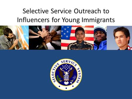 Selective Service Outreach to Influencers for Young Immigrants.