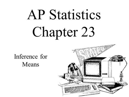 AP Statistics Chapter 23 Inference for Means.