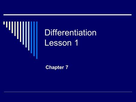 Differentiation Lesson 1 Chapter 7. We need to be able to find the gradient of a straight line joining two points: Gradient = Find the gradient of the.