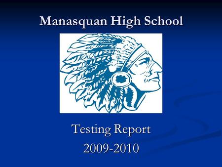 Manasquan High School Testing Report 2009-2010.