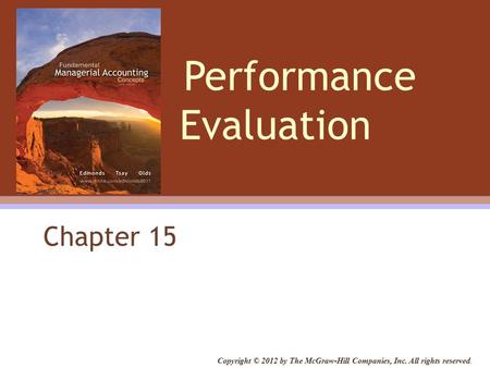 Performance Evaluation Chapter 15 Copyright © 2012 by The McGraw-Hill Companies, Inc. All rights reserved.