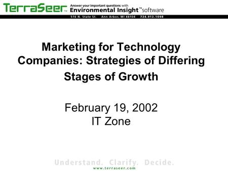 Marketing for Technology Companies: Strategies of Differing Stages of Growth February 19, 2002 IT Zone.