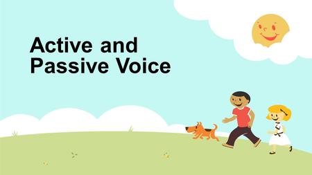 Active and Passive Voice