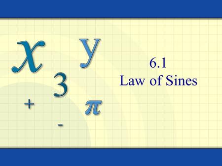 6.1 Law of Sines.