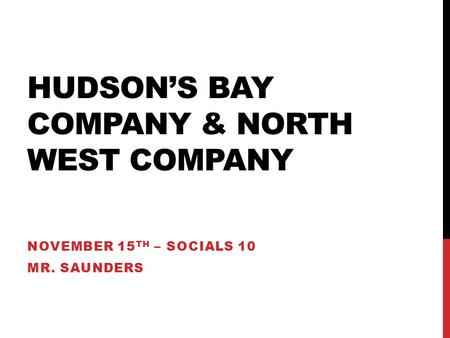 Hudson’s Bay Company & North West Company