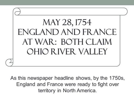 England and France at War: Both Claim Ohio River Valley