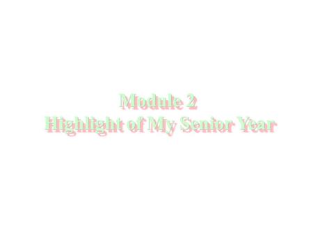 Module 2 Highlight of My Senior Year. English Song English Class Language Data Video Data English Song English Class Language Data Video Data.