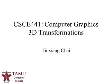 3D Transformation A 3D point (x,y,z) – x,y, and z coordinates