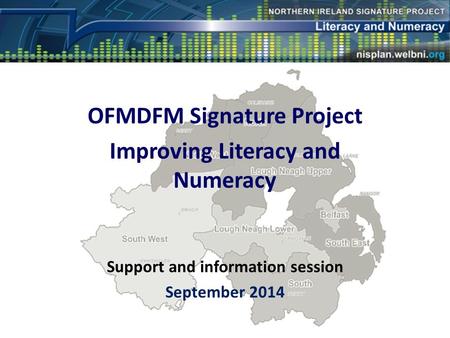 Omm OFMDFM Signature Project Improving Literacy and Numeracy Support and information session September 2014.