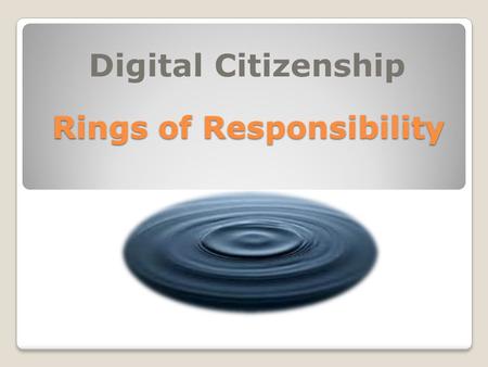 Rings of Responsibility